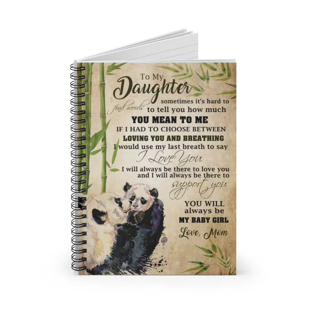 Spiral Notebook Motivational Gift Panda To My Daughter How Much You Mean To Me Loving You And Breathing I Love You You Will Always Be My Baby Girl Love Mom Awesome Birthday Perfect Happy Birthday Gift Ruled Line