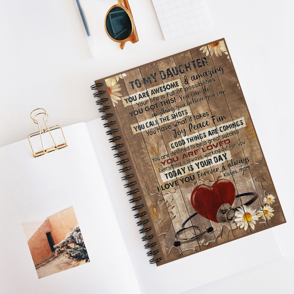 Spiral Notebook To My Daughter You Are Awesome And Amazing Kisses Mom Medical Nursing Woman Men Gifts for Daughter Gifts for Women, Men Gift Ideas