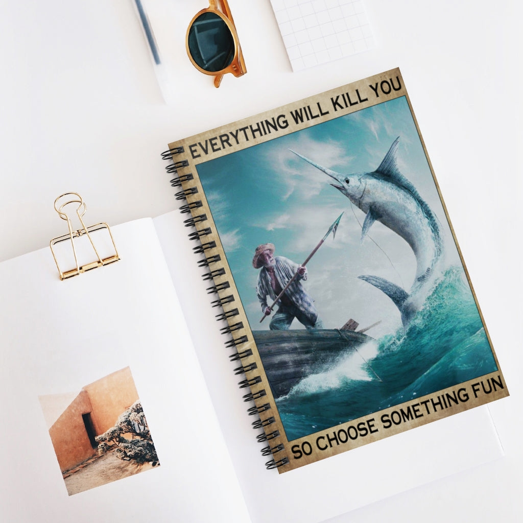 Spiral Notebook to My Son Everything Will Kill You So Choose Something Fun, Fishing, Sport, Ocean, Dad Gifts, Beach, Fishing Lover Gifts, Birthday Gifts for Mom from Daughter Ruled Line