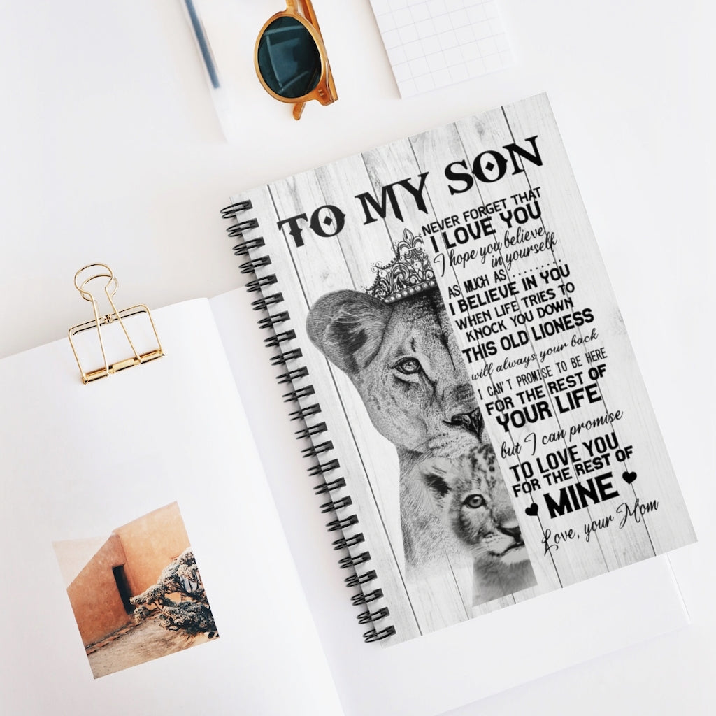 Spiral Notebook - Ruled Line Meaningful Gifts Quote Lion from Mom to My Son Never Forget That I Love You Believe in Yourself Stationery Gift