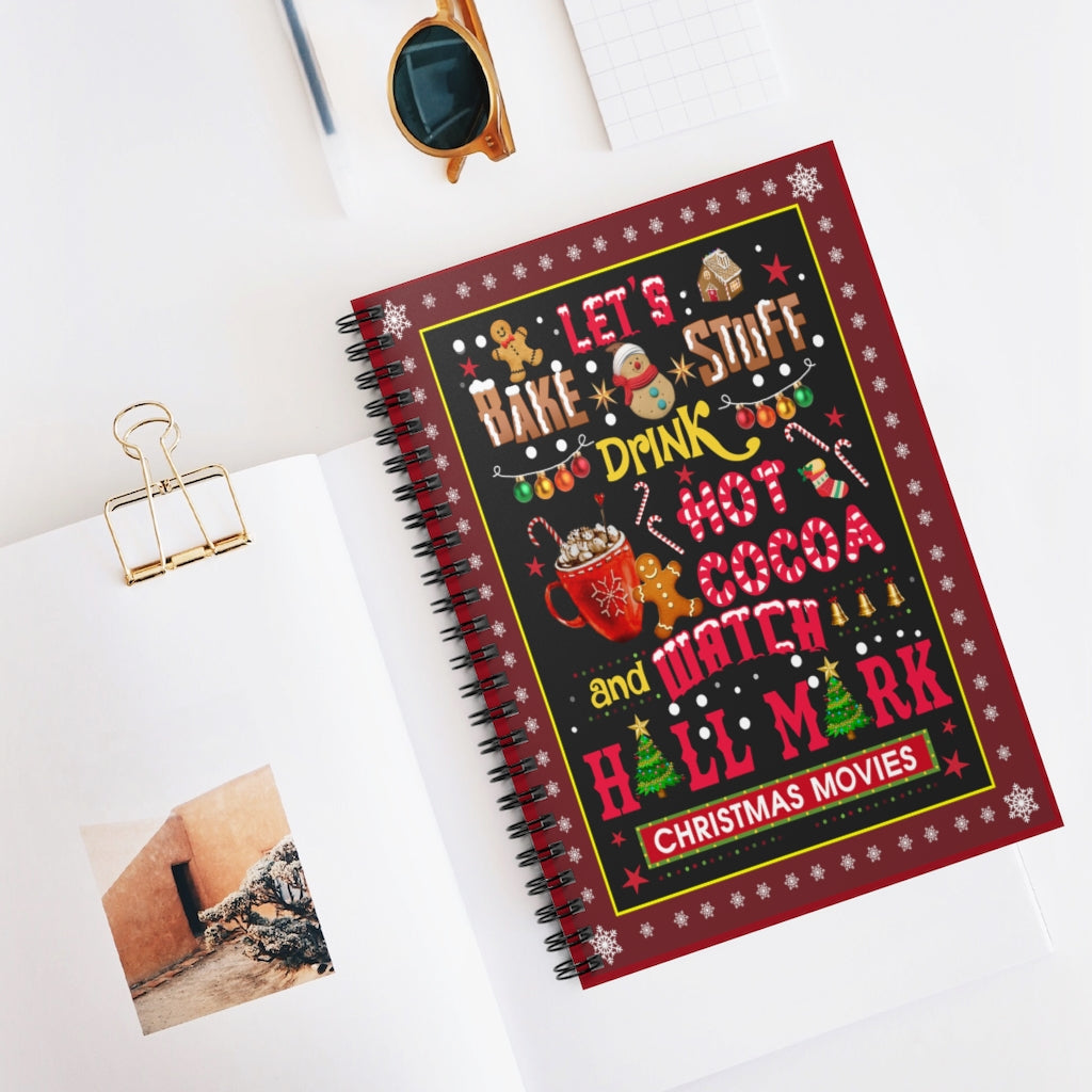 Spiral Notebook - Ruled Line Let’s Bake Stuff Drink Hot Cocoa Christmas – This Is My Hall-Mark Christmas Movie Watching Gift Family Awesome On Christmas