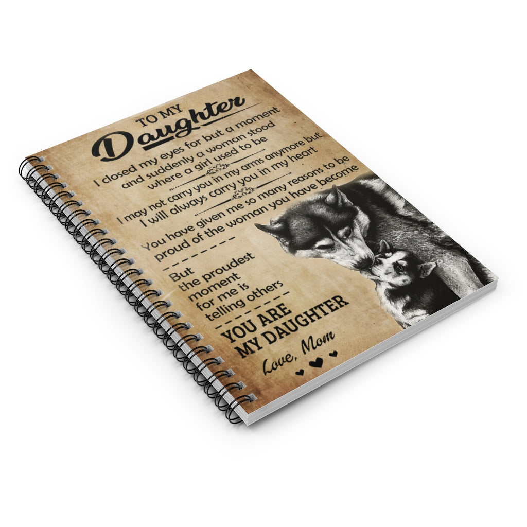 Spiral Notebook - Ruled Line To My Daughter I Closed My Eyes Wolf Mom Friendly Notebook Awesome Happy Birthday Gift Wide Rule