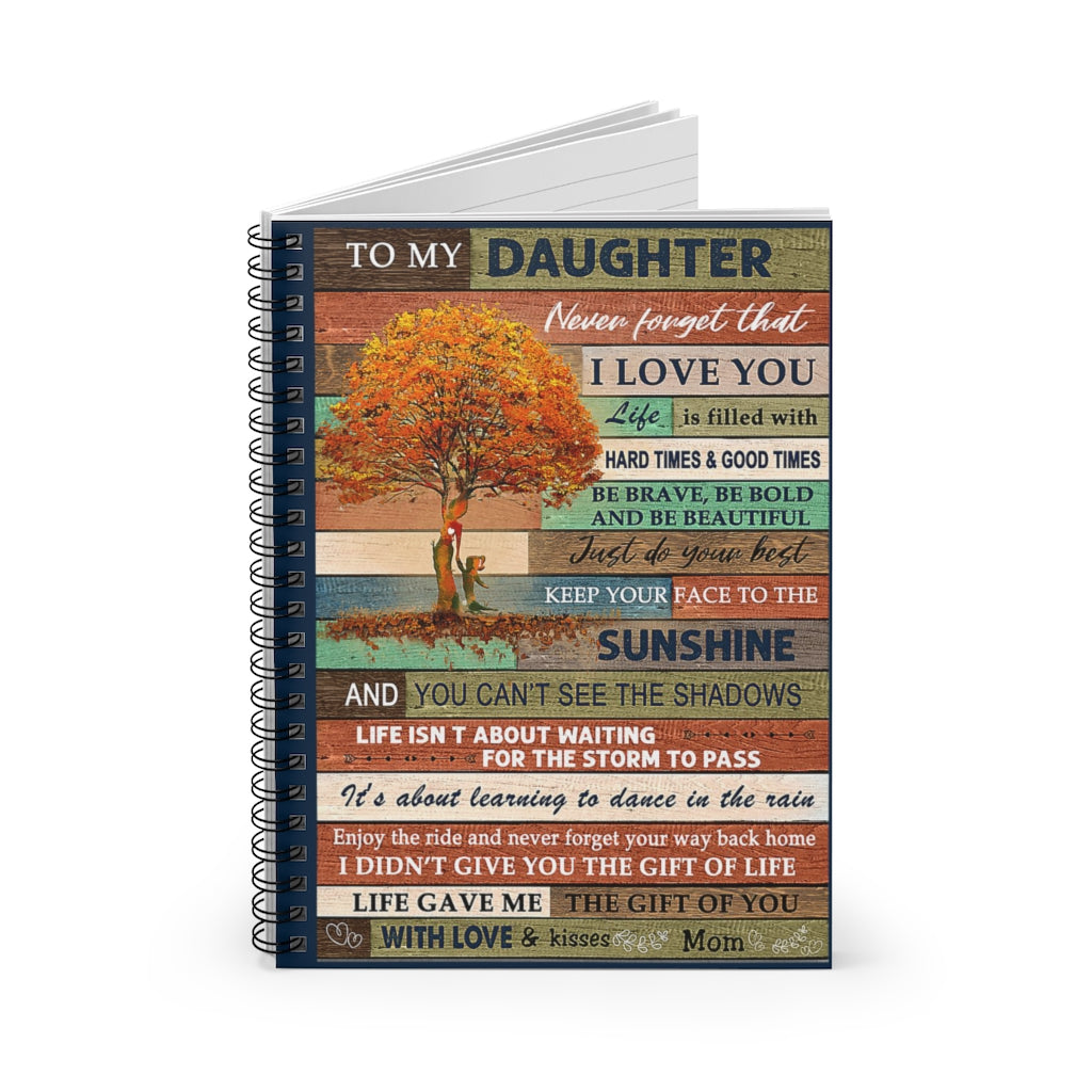 Spiral Notebook To My Daughter Enjoy The Ride And Never Forget Your Way Back Home Love Mom Premium Gift Family Awesome On Birthday Motivational gift Family