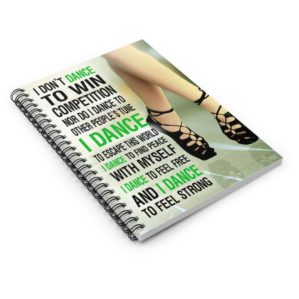 Spiral Notebook Quote I Don't Dance to Win Competition - Irish Dance Vertical Gifts on Christmas, Birthday