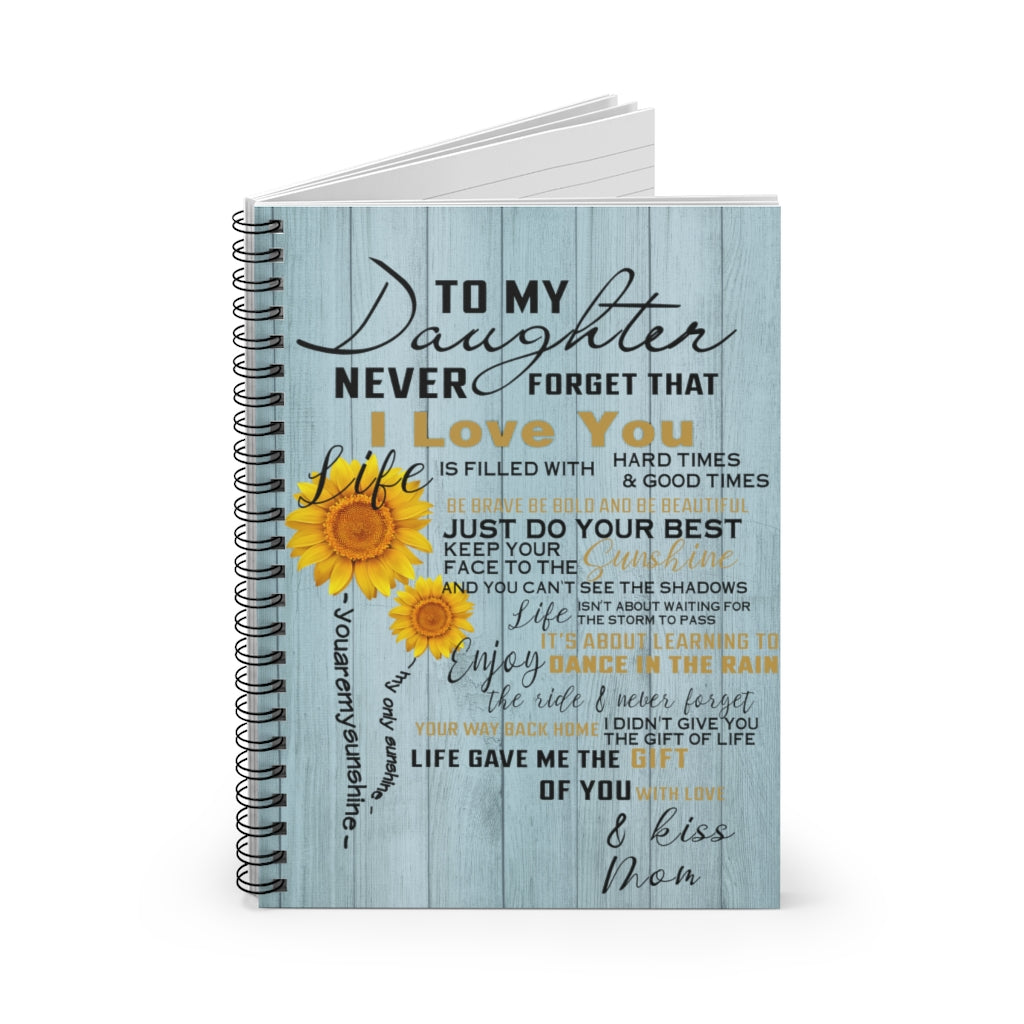 Spiral Notebook To My Daughter Never Forget That I Love You Mom Gift for Daughter Birthday Ruled Line