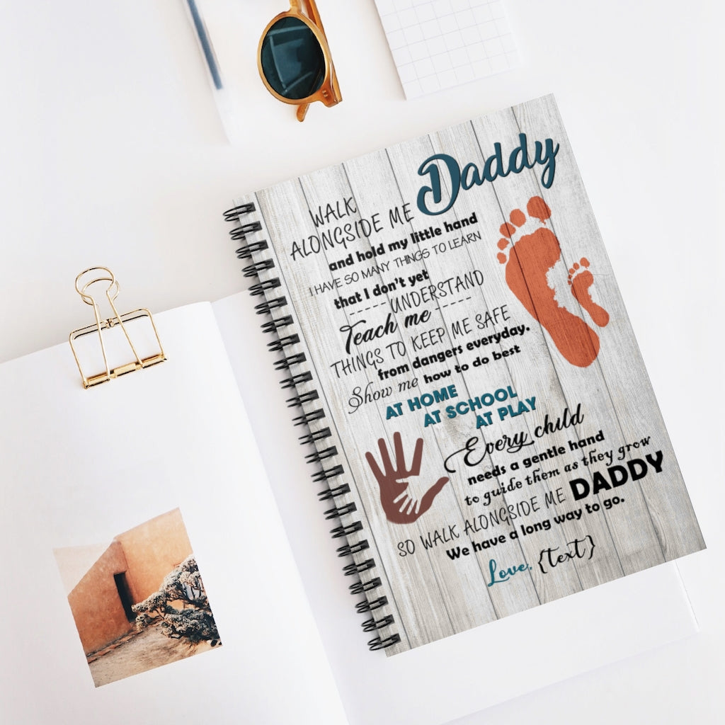 Spiral Notebook - Ruled Line Gifts Every Child Needs A Gentle Hand To Guide Them As They Grow So Walk Alongside Me Daddy Art Print Office Gifts Unisex, Wedding, Awesome Birthday Perfect Happy Birthday