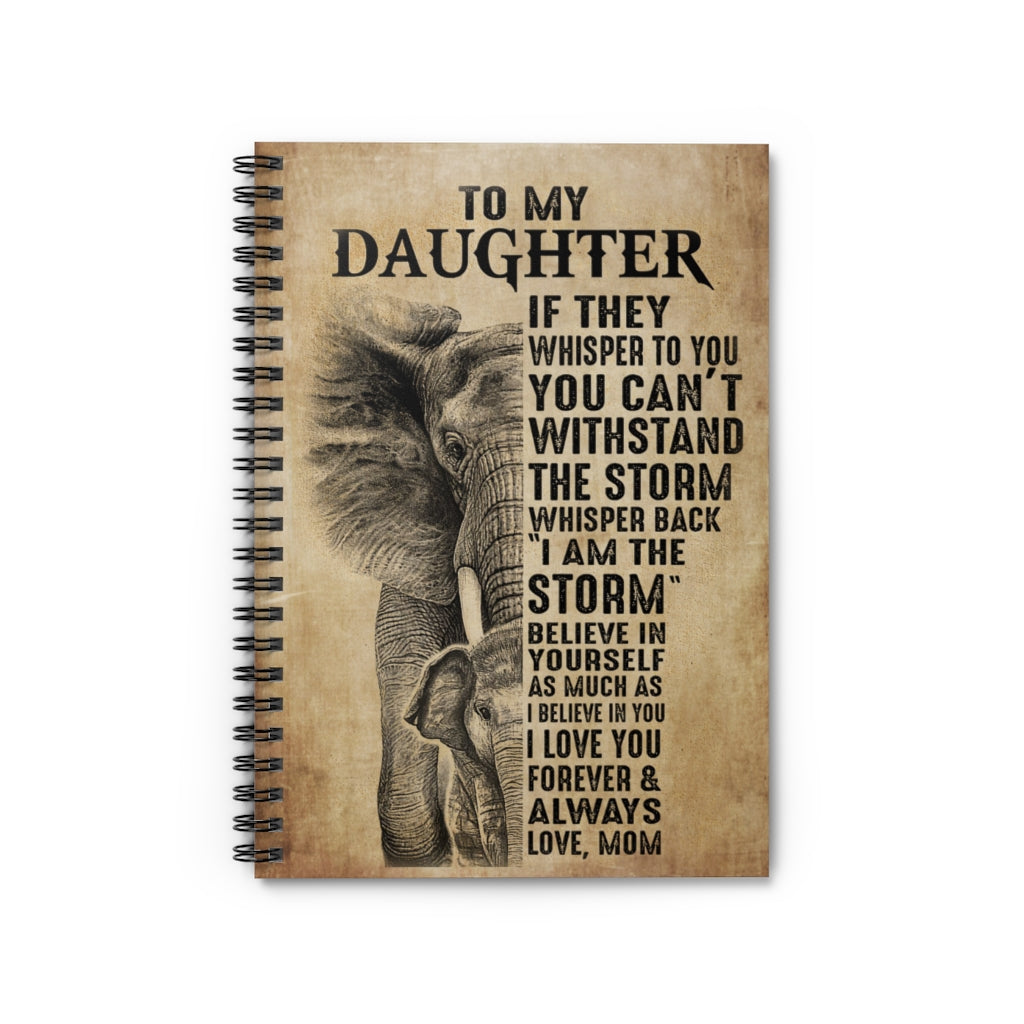 Spiral Notebook - Ruled Line Mom To My Daughter Believe In Yourself Elephant Spiral Notebooks Soft Cover 118 Pages Lined Notebook Personalized Notebook
