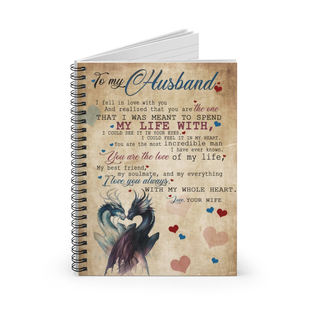 Spiral Notebook - Ruled Line To My Husband I Fell in Love and Realized That You are The One I was Meant to Spend Dragon Mum Gift New Parents
