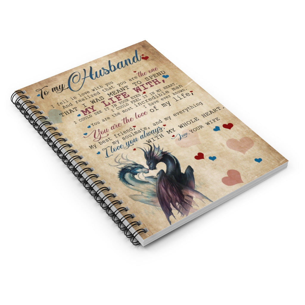 Spiral Notebook - Ruled Line To My Husband I Fell in Love and Realized That You are The One I was Meant to Spend Dragon Mum Gift New Parents