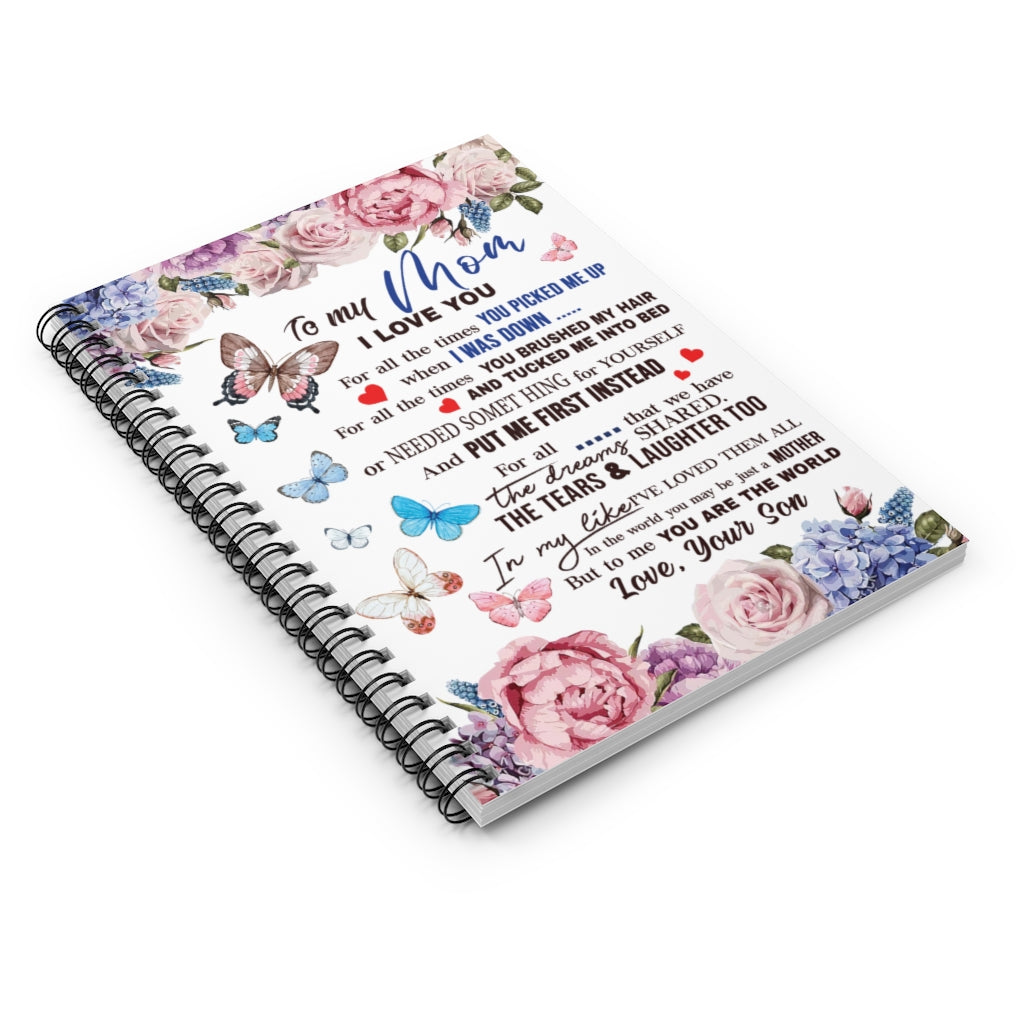 Spiral Notebook - Ruled Line Gifts to My Mom I Love You for All The Times – Gift from Son Premium Gift Family Awesome On Birthday