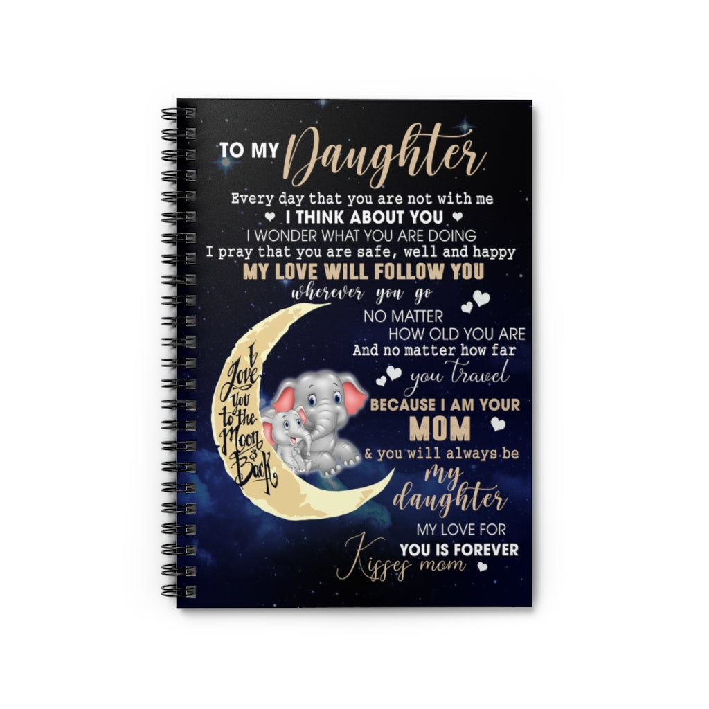 Spiral Notebook Funny Elephant Mom to My Daughter for Birthday Xmas - Elephant Mom to My Daughter I Love You to The Moon and Back Ruled Line