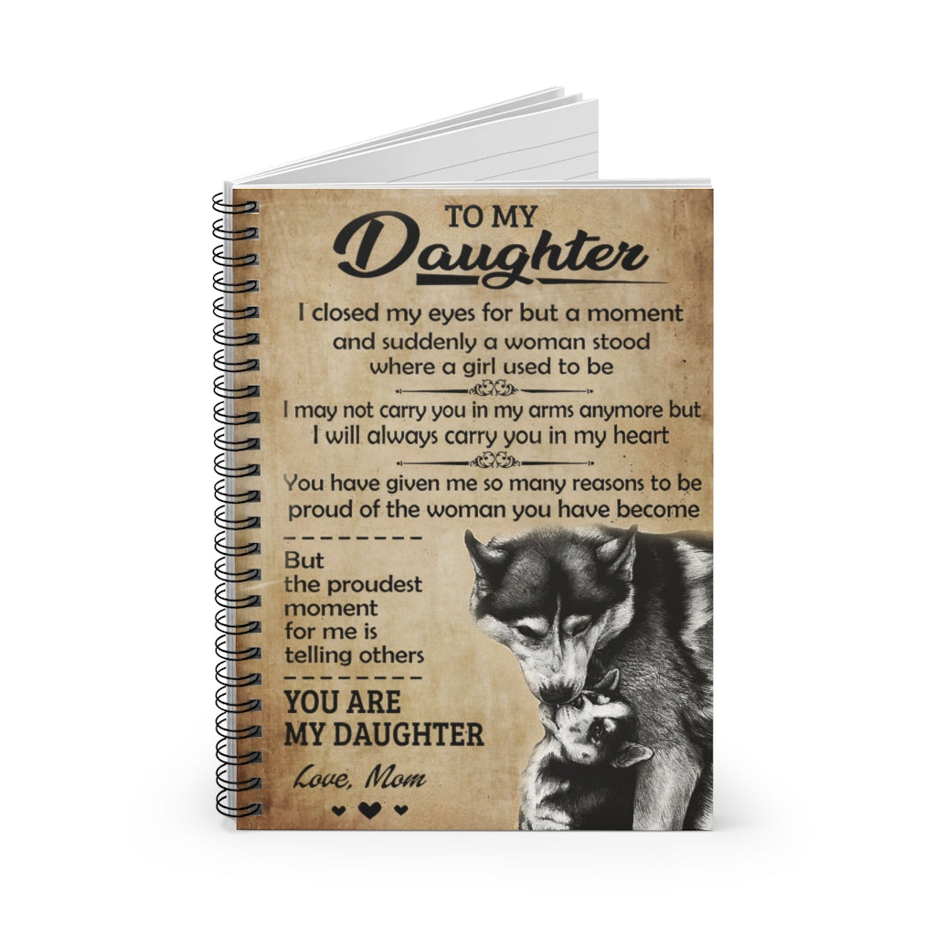 Spiral Notebook - Ruled Line To My Daughter I Closed My Eyes Wolf Mom Friendly Notebook Awesome Happy Birthday Gift Wide Rule