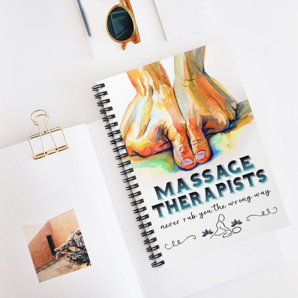 Spiral Notebook - Ruled Line Inspiration Gift Massage Therapists Never Rub You The Wrong Way Awesome Birthday Perfect Happy Birthday Gift