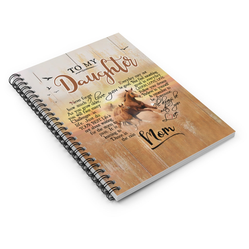 Spiral Notebook To My Daughter I’ll Always Be With You Love Mom Running Horse Gifts for Daughter Gifts for Women, Men Gift Ideas