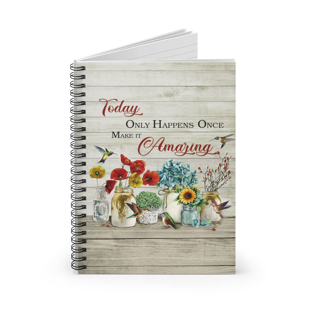 Spiral Notebook Unique Floral Hummingbird Today Gift for Mother Father Xmas - Floral Hummingbird Today Only Happens Once Make It Amazing