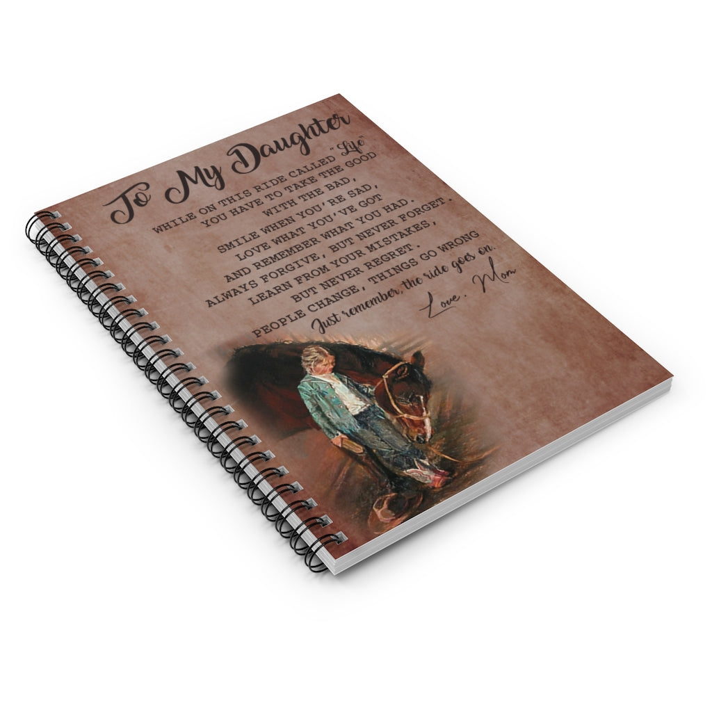 Spiral Notebook To My Daughter from Mom While on This Ride Called Life Horse – Family Friend Awesome Gifts Birthday Ruled Line
