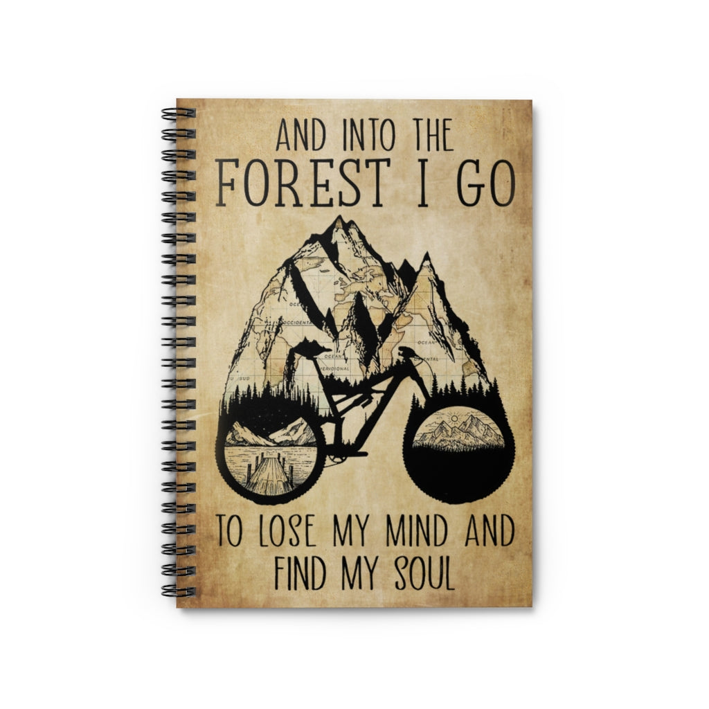 Spiral Notebook AND INTO THE FOREST I GO TO LOSE MY MIND AND FIND MY SOUL BICYCLE-gigapixel