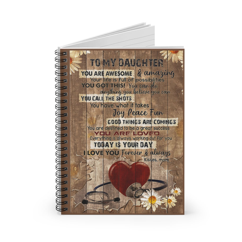 Spiral Notebook To My Daughter You Are Awesome And Amazing Kisses Mom Medical Nursing Woman Men Gifts for Daughter Gifts for Women, Men Gift Ideas