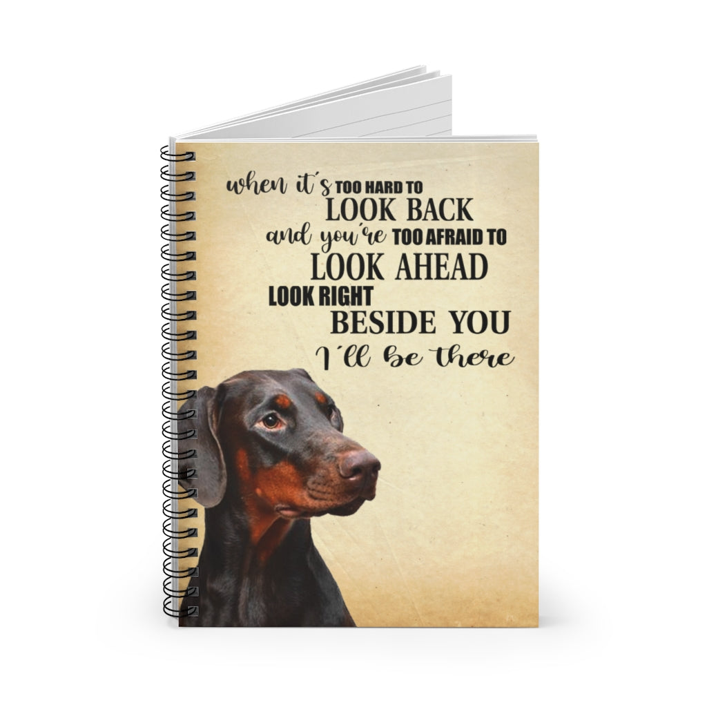 Spiral Notebook - Ruled Line when it's too hard to look back and you're too afraid to look ahead look right beside you I'll be there Stationery Gift Personalized Notebook