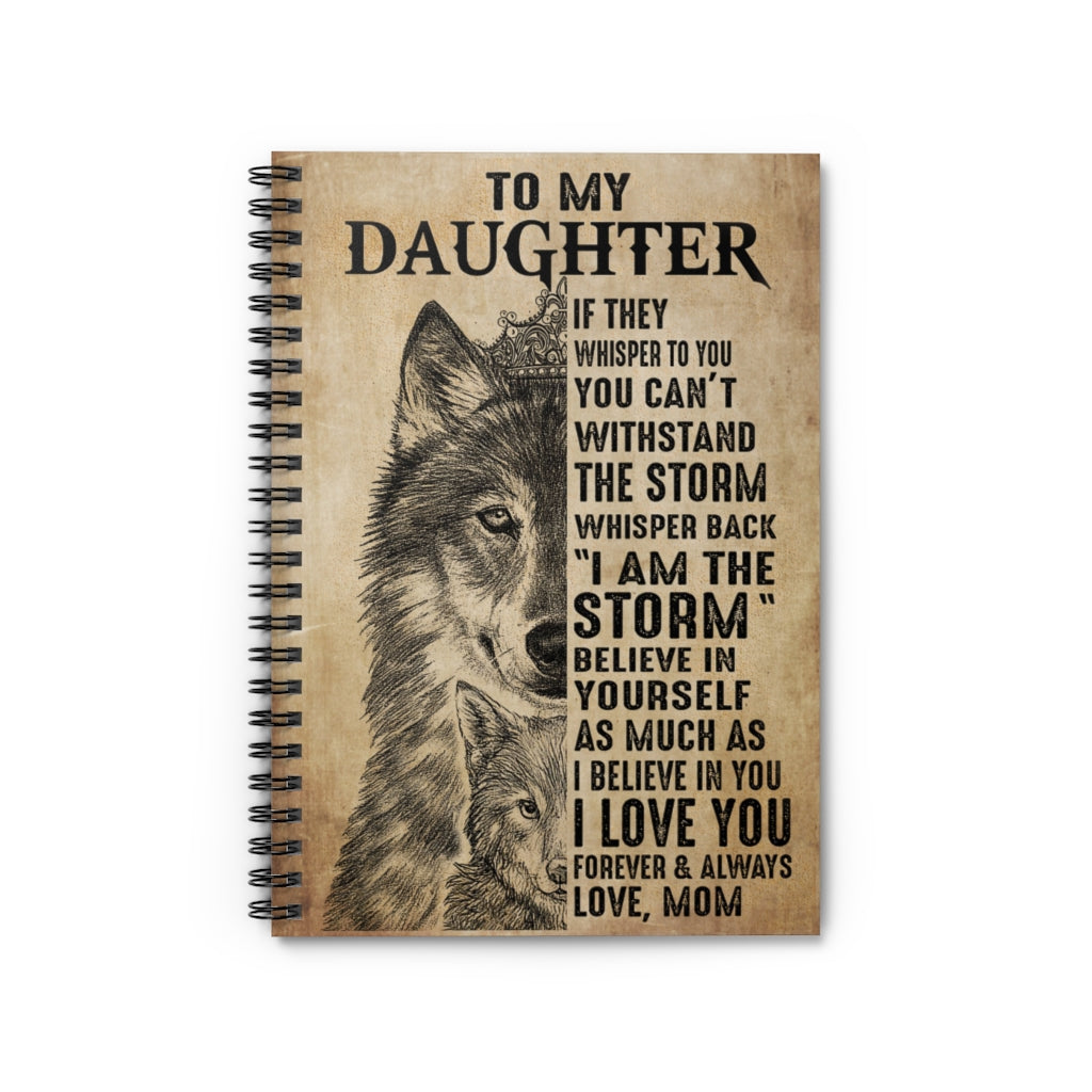 Spiral Notebook - Ruled Line Mom To My Daughter Believe In Yourself Wolf Spiral Bound Notebook 6x8 for Writing Mum Gift