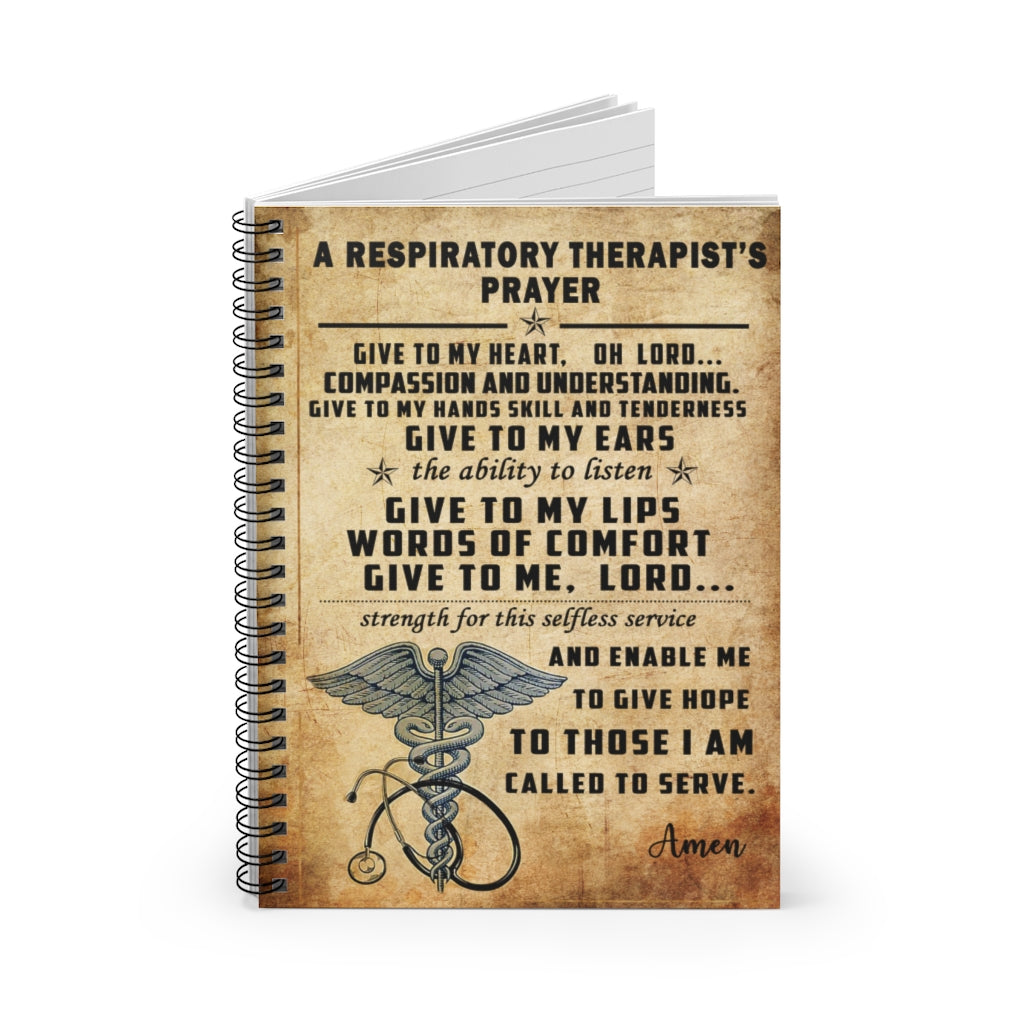 Spiral Notebook A Respiratory Therapist’s Prayer Give to My Heart Art Print Family Friend Gift Unisex, Wedding, Anniversary, Awesome Birthday Perfect Happy Birthday- Ruled Line