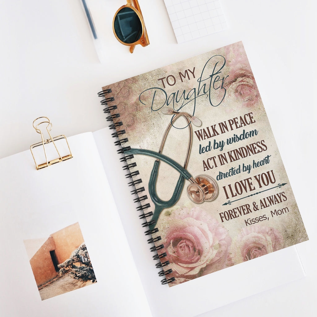 Spiral Notebook To My Daughter Walk In Peace Led By Wisdom Forever And Always Kisses Mom Personalized Gift Stationery Gift Mum Gift Spiral Notebooks Soft Cover