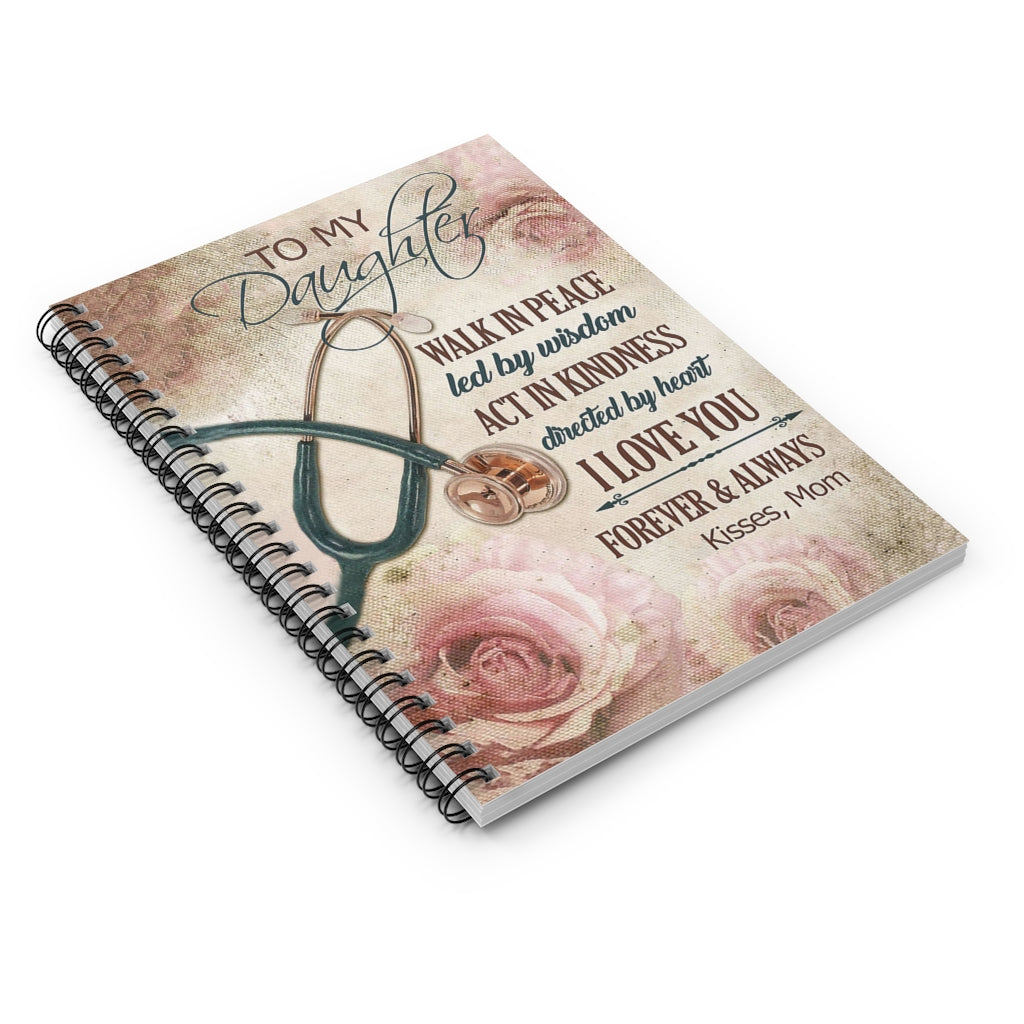 Spiral Notebook To My Daughter Walk In Peace Led By Wisdom Forever And Always Kisses Mom Personalized Gift Stationery Gift Mum Gift Spiral Notebooks Soft Cover