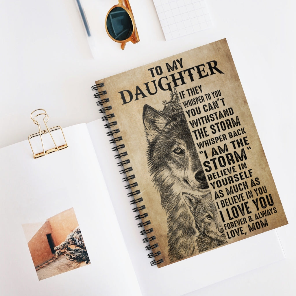 Spiral Notebook - Ruled Line Mom To My Daughter Believe In Yourself Wolf Spiral Bound Notebook 6x8 for Writing Mum Gift