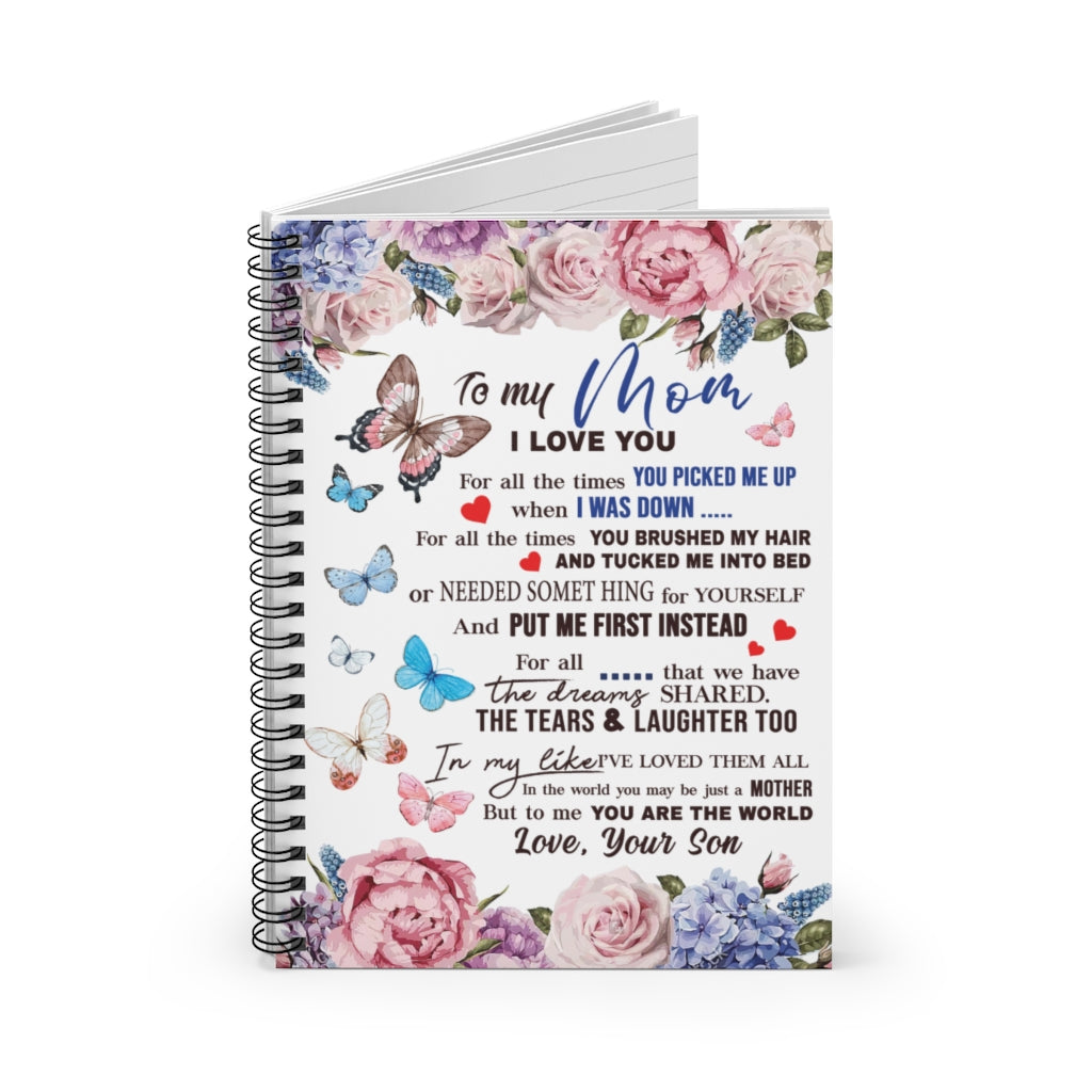 Spiral Notebook - Ruled Line Gifts to My Mom I Love You for All The Times – Gift from Son Premium Gift Family Awesome On Birthday