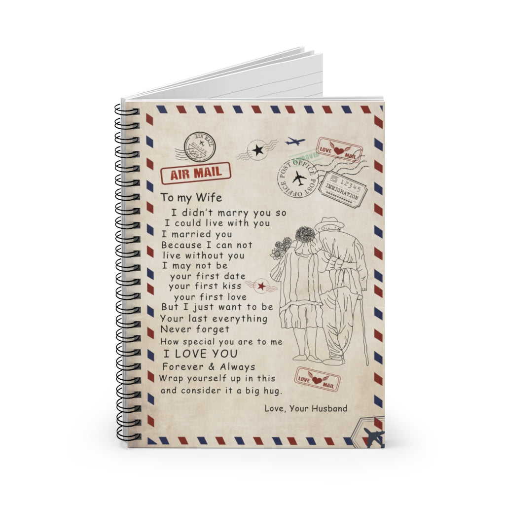 Spiral Notebook - Ruled Line To My Wife Blanket - Gift from Husband - I Married You Because I Can Not Live Without You, Birthday Gift Gift Ideas Baby Journal