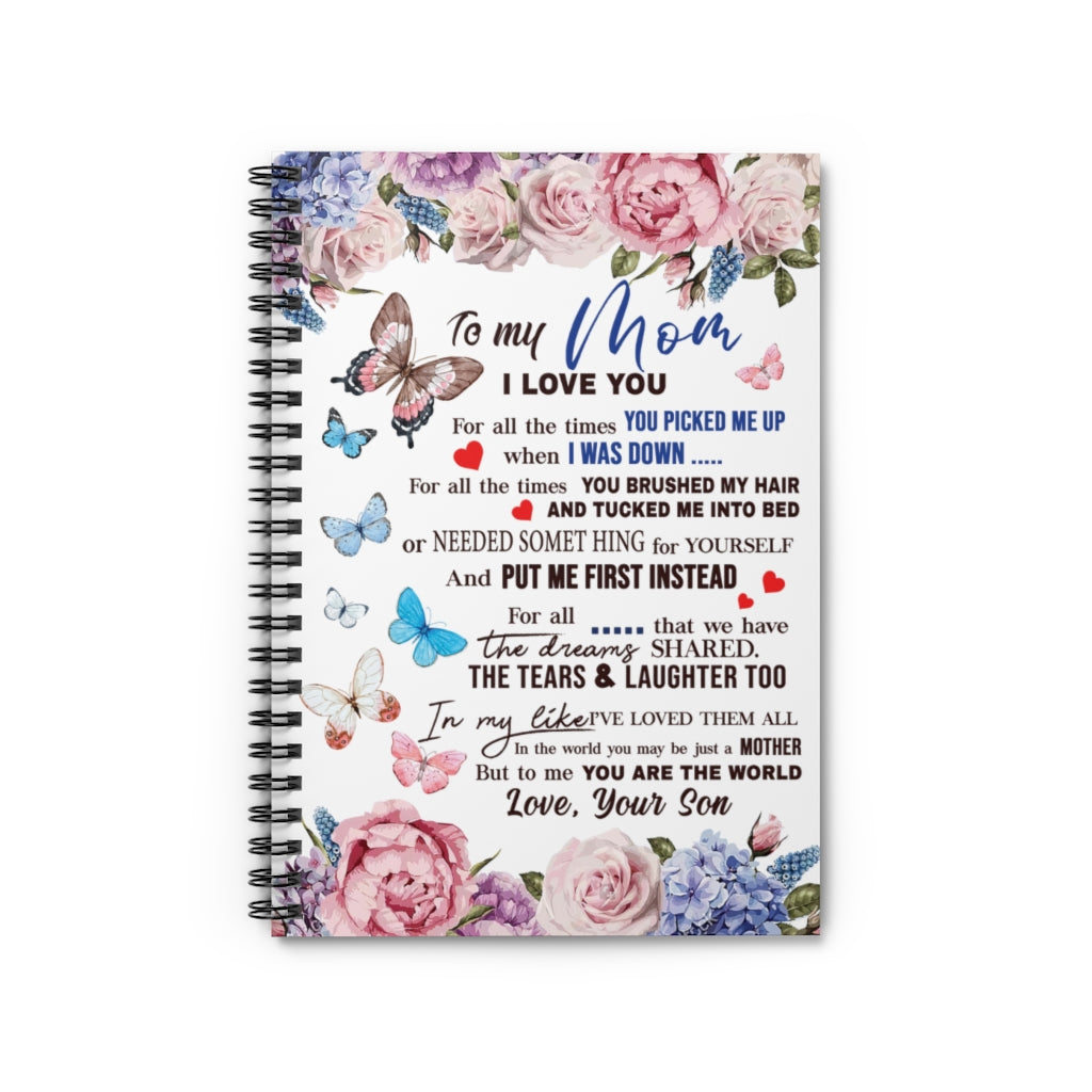 Spiral Notebook - Ruled Line Gifts to My Mom I Love You for All The Times – Gift from Son Premium Gift Family Awesome On Birthday