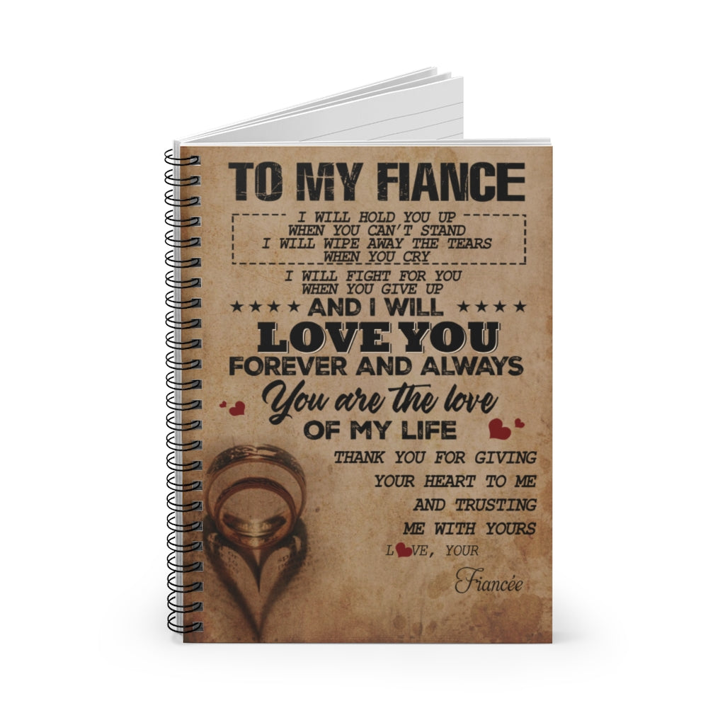 Spiral Notebook - Ruled Line Meaningful Quote to My Fiancé Romantic Gifts for Husband Posters Family Friend Gift Unisex, Awesome Birthday