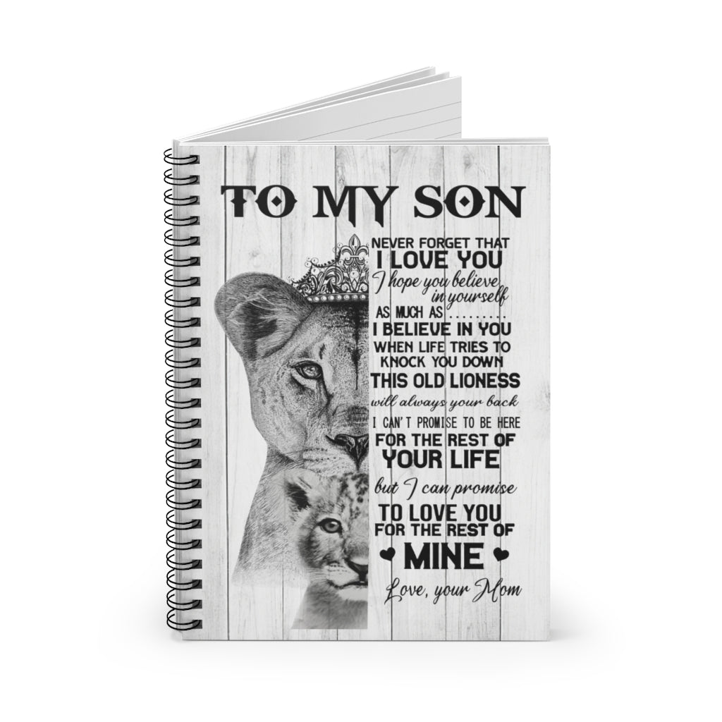Spiral Notebook - Ruled Line Meaningful Gifts Quote Lion from Mom to My Son Never Forget That I Love You Believe in Yourself Stationery Gift