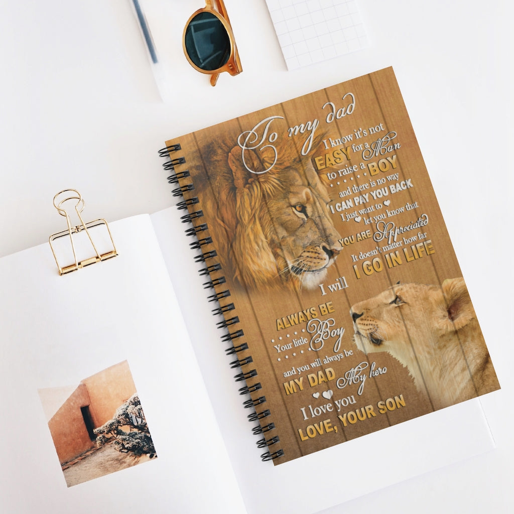 Spiral Notebook Meaningful Quote from Son to My Dad I Know It’s Not Easy for A Man to Raise A Boy Lion Gift Family Unisex Awesome On Birthday