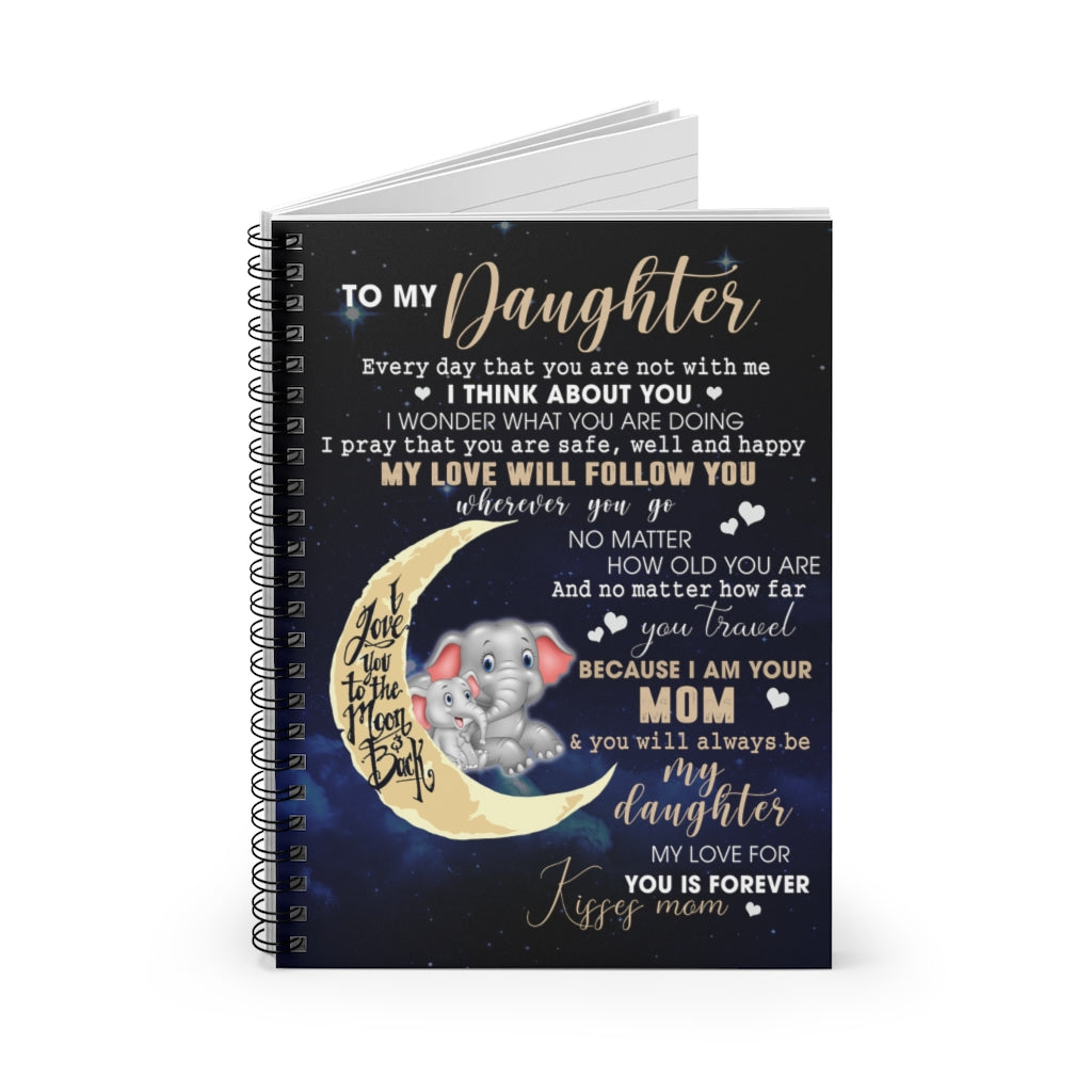 Spiral Notebook Funny Elephant Mom to My Daughter for Birthday Xmas - Elephant Mom to My Daughter I Love You to The Moon and Back Ruled Line