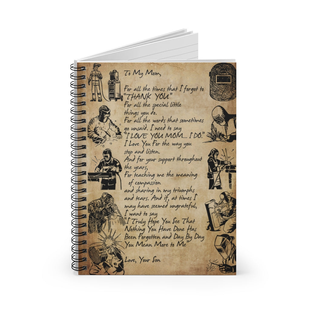 Spiral Notebook - Ruled Line To My Mom Welder Son Family Meaningful Quote School Smart Spiral Composit Cover Spiral Organization Book Inspirational Ideas