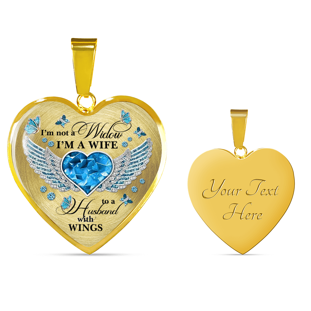 I'm Not A Widow I'm A Wife To A Husband With Butterfly Wings Heart Necklace - In Memory Of Husband Necklace