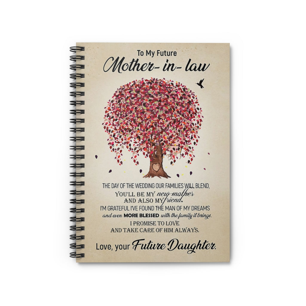 Spiral Notebook TO MY FUTURE MOTHER-IN-LAW FROM FUTURE DAUGHTER IN LAW - PRINT POSTER WALL ART HOME DECOR-gigapixel