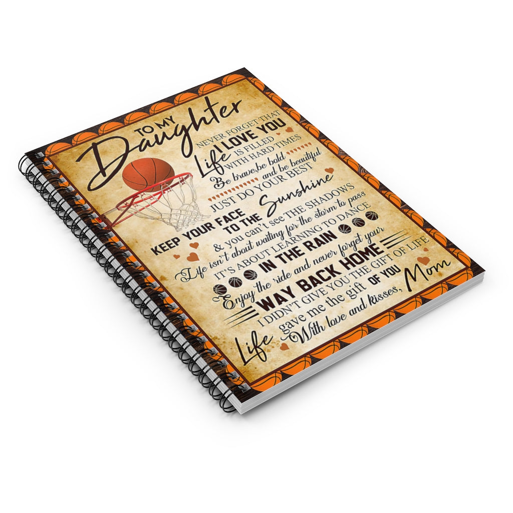 Spiral Notebook - Ruled Line To My Daughter Be Brave Be Beautiful Basketball Wide Rule Meaningful Quote School Smart Spiral Composit