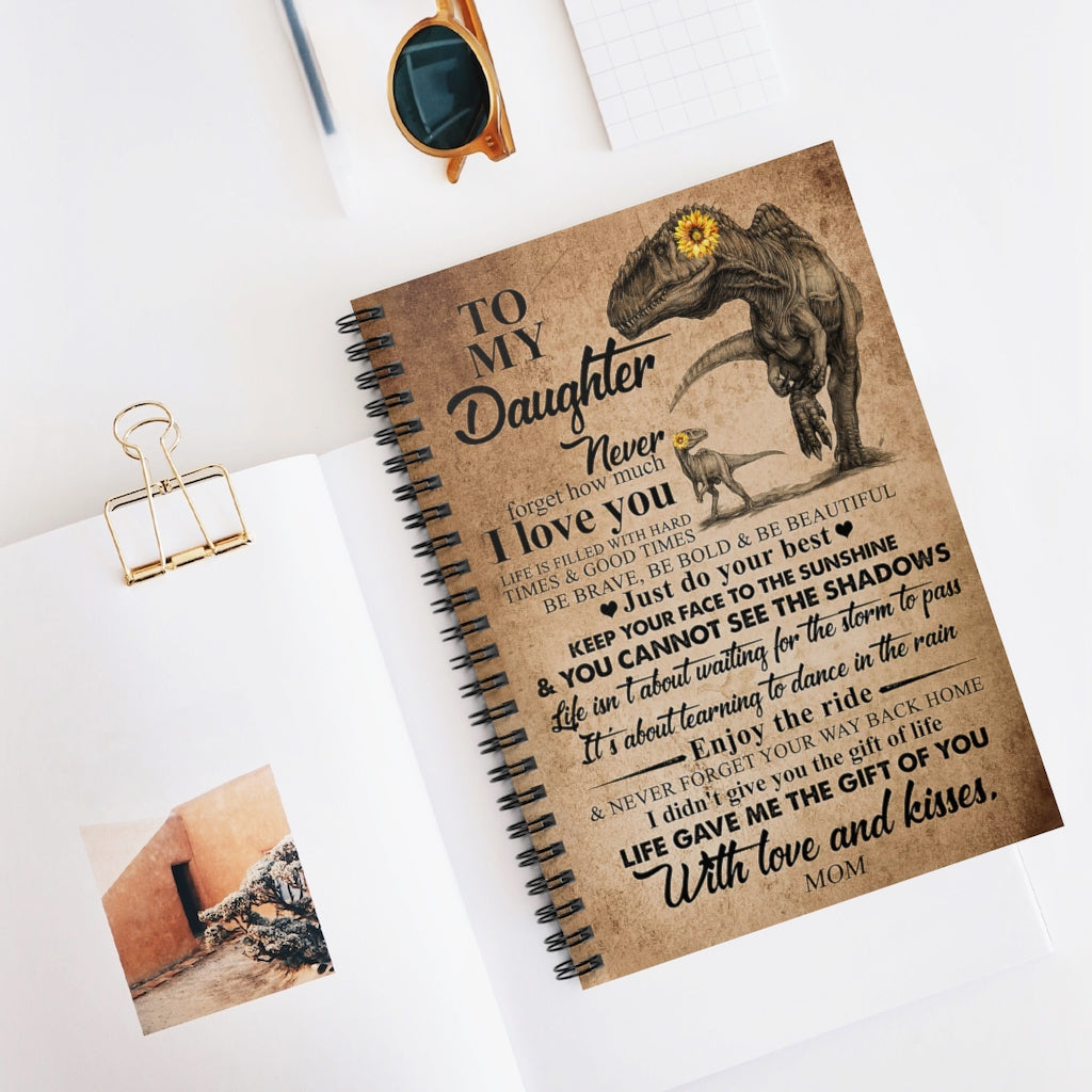 Spiral Notebook To My Daughter Never Forget That I Love You Mom Awesome Happy Birthday Gift Meaningful Quote College Ruled Paper 118 Sheets