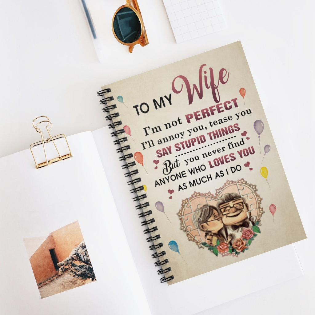 Spiral Notebook - Ruled Line To My Wife I’m Not Perfect Premium Gift Family Awesome On Birthday Personalized Gift Stationery Gift Personalized Notebook
