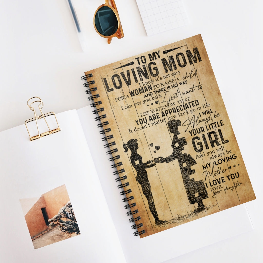 Spiral Notebook - Ruled Line To My Loving Mom I Will Always Be Your Little Girl Personalized Notebook Basics Wide Ruled