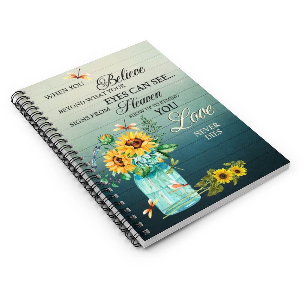 Spiral Notebook Dragonfly Sunflower When You Believe Beyond What Your Eyes Can See Keepsake Spiral Notebook Gift On Birthday