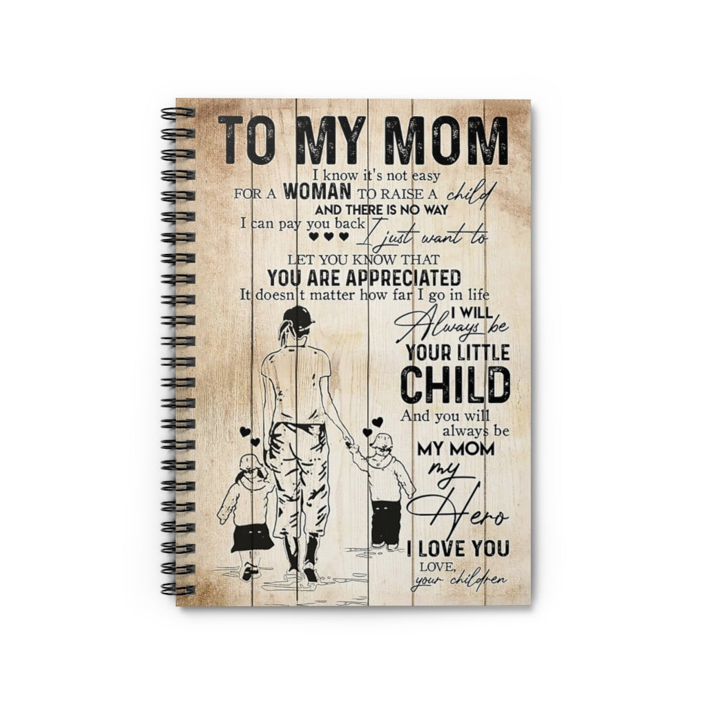 Spiral Notebook TO MY MOM WILL ALWAYS BE YOUR LITTLE CHILD-gigapixel