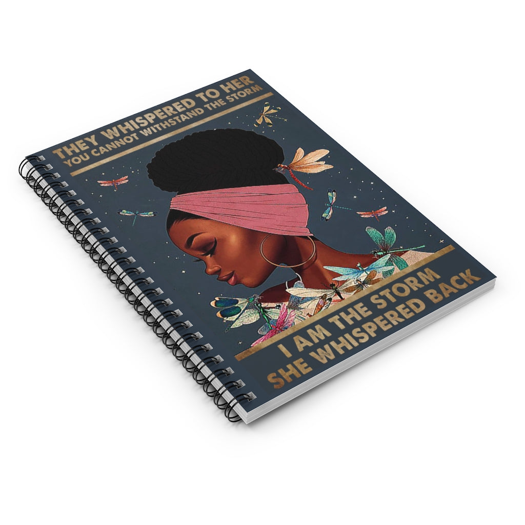 Spiral Notebook Art Wall Paintings They Whispered To Her You Cannot Withstand The Storm I Am The Storm She Whispered Back Notebook, Black Girl Art, Dragonflies, Magic Girl Great Gifts Birthday, X-mas Gifts