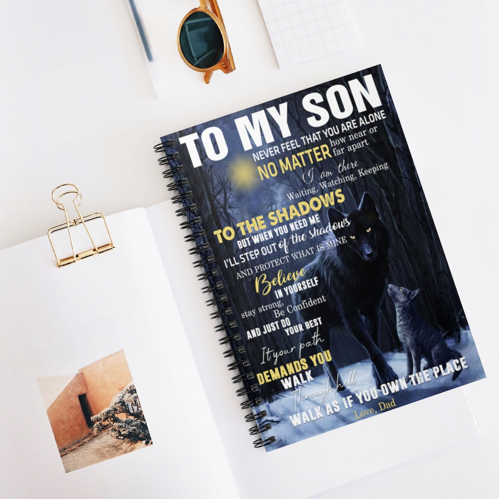 Spiral Notebook - Ruled Line To my Son never feel that you are alone no matter how near or far apart I am there Waiting, Watching. Keeping New Parents Gift Ideas