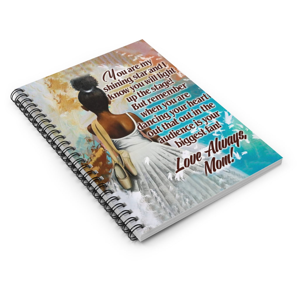 Spiral Notebook Black Girl You Are My Shining Star And I Know You Will Light Up The Stage Love Always Mom Smart Notebook Positive Notebook