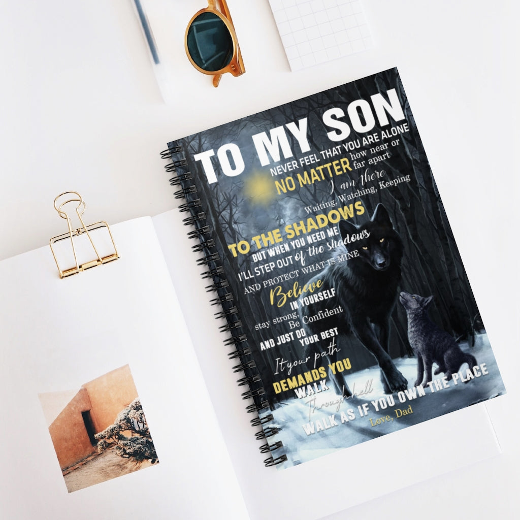 Spiral Notebook From Dad to My Son Wolf Never Feel That You are Alone Black- Ruled Line