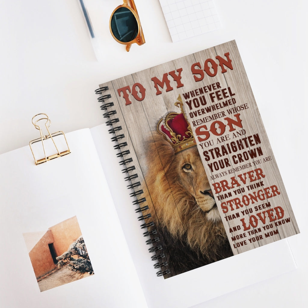 Spiral Notebook Gifts Custom Lion Notebook to My Son Whenever You Feel Overwhelmed Remember Whose Son You are and Straighten Your Crown Always You are Love Your Mum