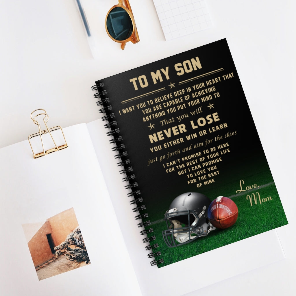Inspirational Football - Mom to Son - Never Lose Notebook Family Friend Gift Unisex, Awesome Birthday Perfect Happy Birthday Gift Spiral Notebook - Ruled Line